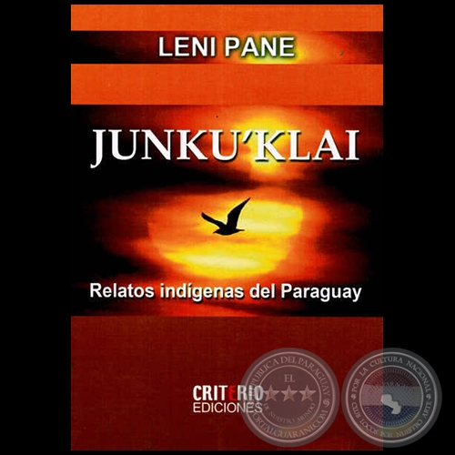 JUNKUKLAI: Relatos indgenas del Paraguay - Autora: LENI PANE - Ao 2014